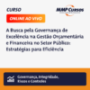 Este curso aborda estratégias fundamentais para alcançar a governança de excelência na gestão orçamentária e financeira do setor público. Através de uma abordagem prática e inovadora