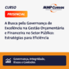 Este curso aborda estratégias fundamentais para alcançar a governança de excelência na gestão orçamentária e financeira do setor público. Através de uma abordagem prática e inovadora