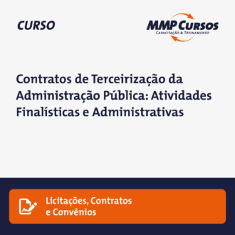 Contratos de Terceirização da Administração Pública: Atividades Finalísticas e Administrativas
