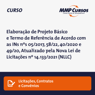 Elaboração do Estudo Técnico Preliminar, Termo de Referência e Projeto Básico nos termos da Nova Lei de Licitações e Contratos – Lei 14.133/2021