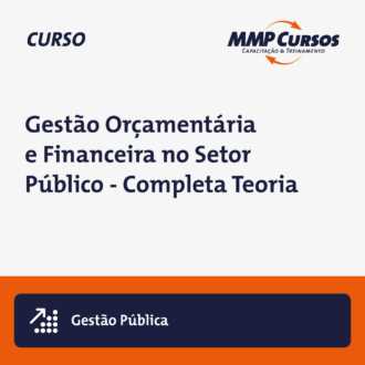 Gestão Orçamentária e Financeira no Setor Público – Completa Teoria