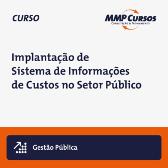 Implementando Sistema de Informações de Custos no Setor Público