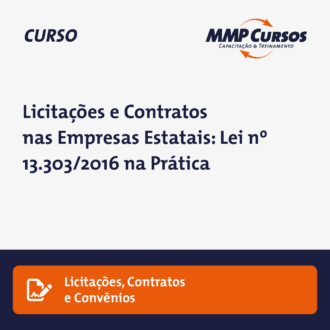 Licitações e Contratos nas Empresas Estatais: Lei nº 13.303/2016 na Prática