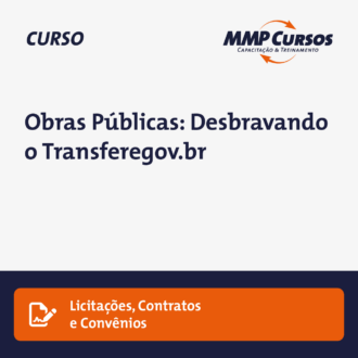 Obras Públicas: Desbravando o Transferegov.br