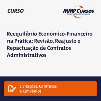 Reequilíbrio Econômico-Financeiro na Prática: Revisão, Reajuste e Repactuação de Contratos Administrativos