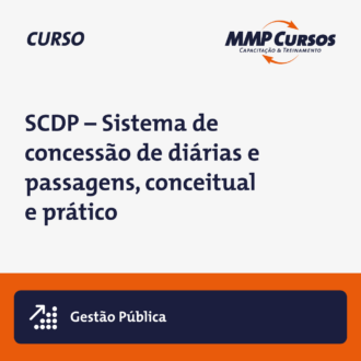 SCDP – Sistema de concessão de diárias e passagens, conceitual e prático